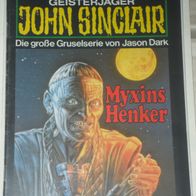 John Sinclair (Bastei) Nr. 719 * Myxins Henker* 1. AUFLAGe