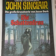 John Sinclair (Bastei) Nr. 816 * Die Schattenfrau* 1. AUFLAGe