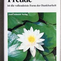 Buch Josef Schmidt Freude ist die vollendetste Form der Dankbarkeit (gebunden)
