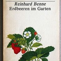 Buch Reinhard Benne "Erdbeeren im Garten", BfG DDR (TB)