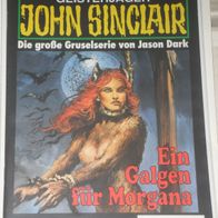John Sinclair (Bastei) Nr. 971 * Ein Galgen für Morgana* 1. AUFLAGe