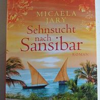 Sehnsucht nach Sansibar - Roman von Micaela Jary