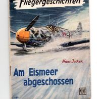 Fliegergeschichten Band 117 - Am Eismeer abgeschossen - Hans Jochen