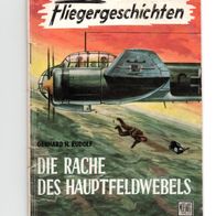 Fliegergeschichten Band 121 - Die Rache des Hauptfeldwebels - Gerhard H. Rudolf