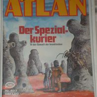 Atlan (Pabel) Nr. 403 * Der Spezialkurier* 1. Auflage