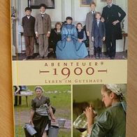 Abenteuer 1900 - Leben im Gutshaus - Eine beindruckende Zeitreise