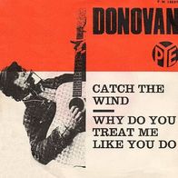 Donovan - Catch The Wind / Why Do You Treat Me Like You Do - 7"- Pye 7N.15801(UK)1965