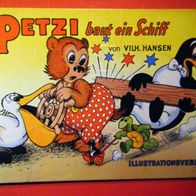 Bilderbuch: Top Rarität: "Petzi baut ein Schiff" Orginal,1. Auflage, 1953 .. gut !!