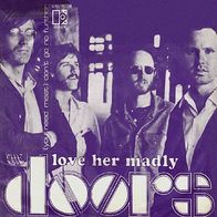 The Doors - Love Her Madly / Don´t Go No Further - 7" - Elektra EKS 45 726 (US) 1971