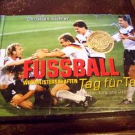 Fussball - Weltmeisterschaften, Tag für Tag - C. Eichler Knesebeck Verlag - neu !