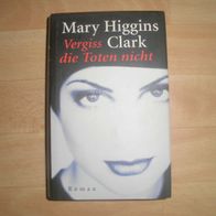 Vergiss die Toten nicht - Mary Higgins Clark