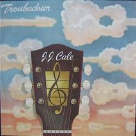 J. J. Cale - troubadour - LP - 1982 ( 1976 ) - incl. Top Hit: "Cocaine"