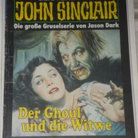 John Sinclair (Bastei) Nr. 1334 * Der Ghoul und die Witwe* 1. AUFLAGe