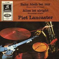 7"LANCASTER, Piet · Baby, bleib bei mir (CV RAR 1965)