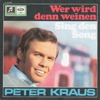 Peter Kraus - Wer wird denn weinen - 7" - Columbia C 23 710 (D) Original 1968