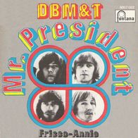 Dozy, Beaky, Mick & Tich - Mr. President - 7" - Fontana 6007 022 (D) 1970