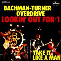 Bachman Turner Overdrive - Lookin´ Out For # 1 - 7" - Mercury 6167 373 (D) 1975