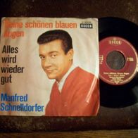 Manfred Schnelldorfer - 7" Deine schönen blauen Augen - Decca D19696 - Topzustand !