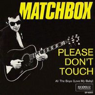 Matchbox - Please Don´t Touch - 7" - Rockhouse SP 8002 (NL)