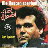 Ted Herold - Die besten sterben jung / Der Spieler - 7" - Teldec 6.13130 (D) 1981