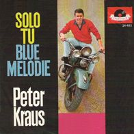 Peter Kraus - Solo Tu / Blue Melodie - 7" - Polydor 24 482 (D) 1961