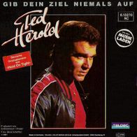 Ted Herold - Gib dein Ziel niemals auf - 7" - Teldec 6.13270 (D) 1981