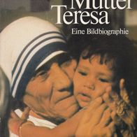 Mutter Teresa : Eine Bildbiographie.