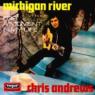 Chris Andrews - Michigan River - 7" - Vogue DV 11171 (D) Original 1971