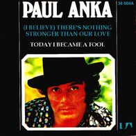 Paul Anka - There´s Nothing Stronger Than Our Love - 7" - UA 36 004 (D) Original 1975