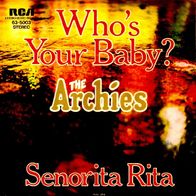 Archies - Who´s Your Baby / Senorita Rita - 7" - RCA 63 - 5003 (D) Original 1969
