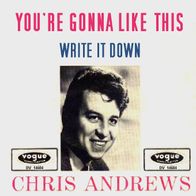 Chris Andrews - You´re Gonna Like This - 7" - Vogue DV 14604 (D) Original 1967