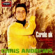 Chris Andrews - Carole OK / Somebody Loves You - 7" - Vogue DV 14970 (D) 1969