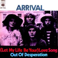Arrival - Let My Life Be Your Love Song - 7" - CBS 7035 (D) 1971 Pre Kokomo