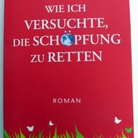 Christian Mörken – Wie ich Versuchte, die Schöpfung zu retten – Satire