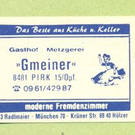 92712 Pirk / Opf. Zündholzetikett Gasthof Metzgerei Gmeiner