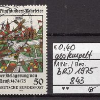 BRD / Bund 1975 500. Jahrestag der Belagerung von Neuss MiNr. 843 gestempelt