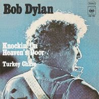 Bob Dylan – Knockin´ On Heaven´s Door / Turkey Chase - 7" - CBS S 1762 (D) 1973