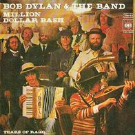 Bob Dylan & The Band - Million Dollar Bash / Tears Of Rage - 7" - CBS S 3665 (D) 1975