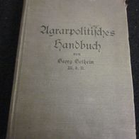 Agrarpolitisches Handbuch - Gothein Georg M.d.R.-