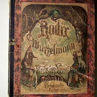 Orig 1874 Radix des Wurzelmann´s Reise ins Land Mährchen Carl Reinhardt Eduard Mörike