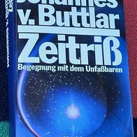 Zeitriß - Begegnung mit dem Unfaßbaren, Johannes v. Buttlar, 3. Auflage 1989