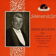 7"REUTTER, Otto · Schön war die Zeit (EP RAR 1962)