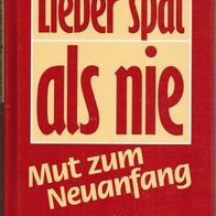 Lieber spät als nie