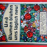 Bilderbuch: " Und Blumen blühn uns täglich neu " 1. Orginalausgabe 1900 + -