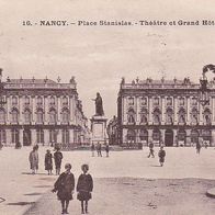 alte AK Frankreich - Nancy - Place Stanislas - Theatre et Grand Hotel - (0109)