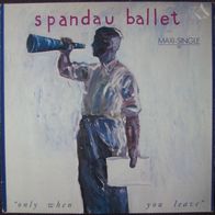 Spandau Ballet - only when you leave - Maxi Single / 12" / 45 rpm - 1984 - Kult