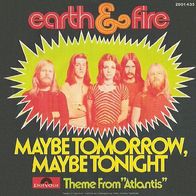 Earth And Fire - Maybe Tomorrow, Maybe Tonight - 7" - Polydor 2001 435 (D) 1973
