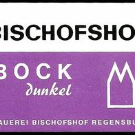 ALT ! Bieretikett "BOCK dunkel" : Brauerei Bischofshof Regensburg Bayern
