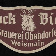 ALT ! Bieretikett "Bock Bier" Brauerei Obendorfer † 1997 Weismain Lkr. Lichtenfels
