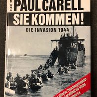 Paul Carell: Sie kommen! Die Invasion 1944